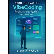 (英文圖書)Tech Innovation VibeCoding: Creating Applications Using LLMs and MCP Servers Wit... 平裝版, Independently Published, 英文