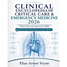 (영문도서)Clinical Encyclopedia of Critical Care & Emergency Medicine 2026: The Bedside Ha... Paperback, Independently Published, English, 9798185092767