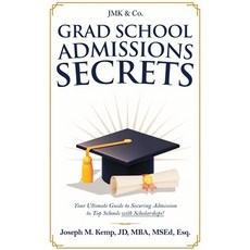 (영문도서) Grad School Admissions Secrets: Your Ultimate Guide Admission to Top Schools wi... Paperback, Independently Published, English, 9798310483866