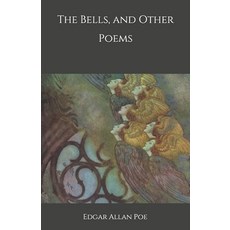 The Bells and Other Poems Paperback, Independently Published, English, 9798696270654
