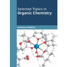 (영문도서) Selected Topics in Organic Chemistry Hardcover, Murphy & Moore Publishing, English, 9781639874989