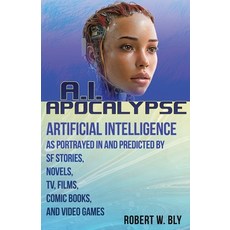 (英文圖書)AI Apocalypse: A Guide to Artificial Intelligence as Portrayed in and Predicted... 平裝版, Crystal Lake Publishing, 英文