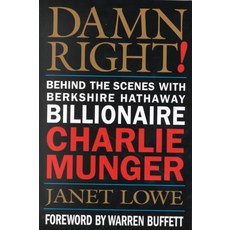 Damn Right : Behind the Scenes With Berkshire Hathaway Billionaire Charlie Munger, Wiley