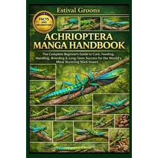 (英文圖書)Achrioptera Manga Handbook: The Complete Beginner's Guide to Care Feeding Hand... 平裝版, Independently Published, 英文
