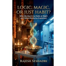 (英文圖書)Logic Magic or Just Habit?: Why We Don't Cut Nails at Night and Other Mysteries... 平裝版, Notion Press, 英文