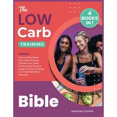 The Low-Carb Training Bible [4 in 1]: Explore Tens of Affordable Low-Carb Recipes Choose Your Level... Paperback, Dispenza Production, English, 9781802244120