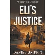 (영문도서) Eli's Justice Paperback, Trails West Books, English, 9798224436330