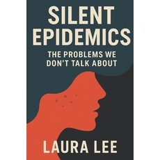 (英文圖書)Silent Epidemics: The Problems We Don't Talk About 平裝版, Independently Published, 英文
