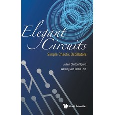 (영문도서) Elegant Circuits: Simple Chaotic Oscillators Hardcover, World Scientific Publishing..., English, 9789811239991