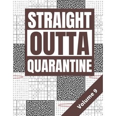 Straight Outta Quarantine: Adult Activity Book with Wordsearch Sudoku and Mazes Volume 9 Paperback, Independently Published