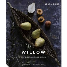 Willow: A Guide to Growing and Harvesting - Plus 20 Beautiful Woven Projects Hardcover, White Lion Publishing