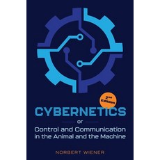 (영문도서) Cybernetics Second Edition: or Control and Communication in the Animal and the Machine Paperback, Mockingbird Press, English, 9781684931149