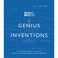 Genius Inventions: The Stories Behind History's Greatest Technological Breakthroughs Hardcover, Andre Deutsch
