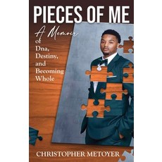(영문도서)Pieces of Me: A Memoir of DNA Destiny and Becoming Whole Paperback, Christopher Metoyer, English, 9798295485831