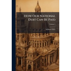 (영문도서)How Our National Debt Can Be Paid Paperback, Hutson Street Press, English, 9781024328110