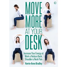(영문도서) Move More at Your Desk: Reduce Back Pain and Increase Your Energy at Work Paperback, Watkins Publishing, English, 9781786786074