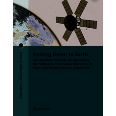 (영문도서) Getting Down to Earth: Are Satellites Reliable for Measuring Air Pollutants Tha... Paperback, World Bank Publications, English, 9781464817274