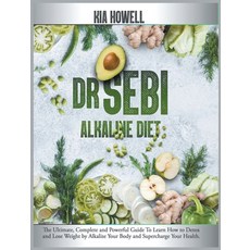 Dr Sebi Alkaline Diet: The Ultimate Complete and Powerful Guide To Learn How to Detox and Lose Weig... Hardcover, Charlie Creative Lab, English, 9781801576918