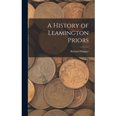 (영문도서) A History of Leamington Priors Hardcover, Legare Street Press, English, 9781018221670