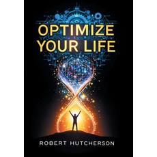 (영문도서)Optimize Your Life Hardcover, Authorhouse, English, 9798823047081