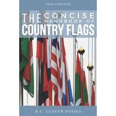 The Concise Handbook of Country Flags: An A-Z guide of countries of the world and their flags. Paperback, Vkc&b Books