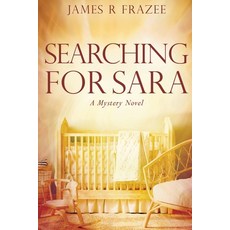 (영문도서) Searching for Sara: A Mystery Novel Paperback, Lighthouse Literary, English, 9798992110036