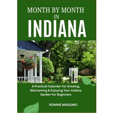 (英文圖書)Month by Month in Indiana: A Practical Calendar For Growing Maintaining & Enjoy... 平裝版, Independently Published, 英文