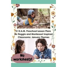 (영문도서) S.T.E.A.M. Preschool Lesson Plans for Reggio and Montessori Inspired Classrooms: January Themes Paperback, Independently Published, English, 9798866208500