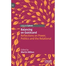 (영문도서) Balancing on Quicksand: Reflections on Power Politics and the Relational Hardcover, Palgrave MacMillan, English, 9783030791353