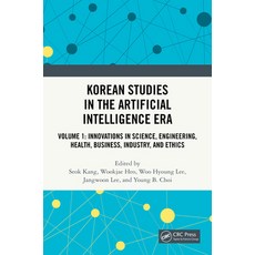 (영문도서)Korean Studies in the Artificial Intelligence Era: Volume 1: Innovations in Scie... Hardcover, CRC Press, English, 9781041158400 CRC Press, English, 9781041158400