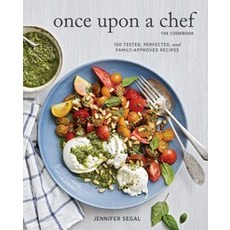 Once Upon a Chef the Cookbook:100 Tested Perfected and Family-Approved Recipes, Chronicle Books