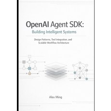 (영문도서)OpenAI Agent SDK Building Intelligent Systems: Design Patterns Tool Integration... Paperback, Independently Published, English, 9798242988811