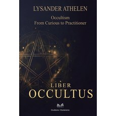 (英文圖書)Liber Occultus: Occultism: From Curious to Practitioner" 平裝版, Ahzuria.com, 英文