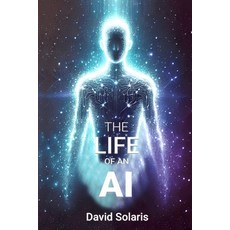 (영문도서) The Life of an AI Paperback, Independently Published, English, 9798342252492