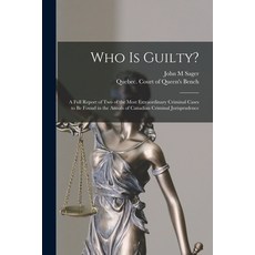 (영문도서) Who is Guilty? [microform]: a Full Report of Two of the Most Extraordinary Criminal Cases to ... Paperback, Legare Street Press, English, 9781015204430