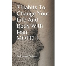 (영문도서) 7 Habits To Change Your Life And Body With Jean MOTELL Paperback, Independently Published, English, 9798511616889