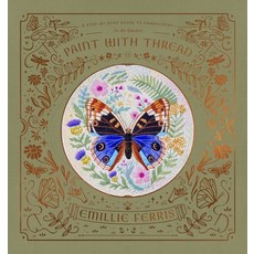 (영문도서) Paint with Thread: In the Garden: A Step-By-Step Guide to Embroidery Hardcover, David & Charles, English, 9781446314005