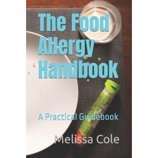 (영문도서) The Food Allergy Handbook: A Practical Guidebook Paperback, Independently Published, English, 9798395511706
