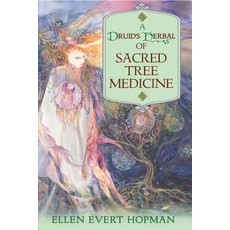 A Druid's Herbal of Sacred Tree Medicine Paperback, Destiny Books, English, 9781594772306