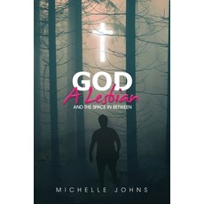 God A Lesbian and the Space in Between Paperback, Independently Published