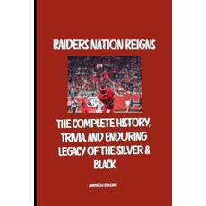 (영문도서)Raiders Nation Reigns: The Complete History Trivia and Enduring Legacy of the... Paperback, Independently Published, English, 9798241324320