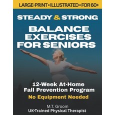 (영문도서)Steady & Strong: Balance Exercises for Seniors Over 60 - Large Print Illustrated... Paperback, Steady & Strong Publishing, English, 9781919294124