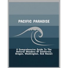 (英文圖書)Pacific Paradise: A Comprehensive Guide To The Natural Wonders Of California Or... 平裝版, Independently Published, 英文