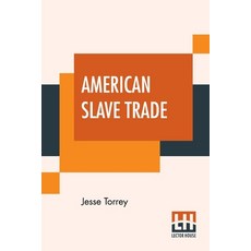 (영문도서) American Slave Trade: Or An Account Of The Manner In Which The Slave Dealers Take Free Peopl... Paperback, Lector House, English, 9789389821222