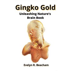 (영문도서) Gingko Gold: Unleashing Nature's Brain Book Paperback, Independently Published, English, 9798340011695