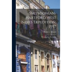 (영문도서) Smithsonian-Hartford West Indies Expedition 1937: Photographs - Martinique Paperback, Hassell Street Press, English, 9781014993847