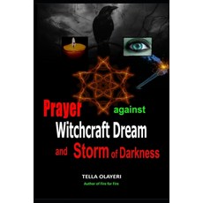(영문도서) Prayer Against Witchcraft Dream and Storm Of Darkness Paperback, Independently Published, English, 9798648071599
