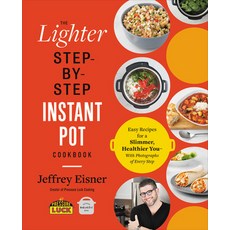 The Lighter Step-By-Step Instant Pot Cookbook: Easy Recipes for a Slimmer Healthier You ¿ with Phot... Paperback, Voracious