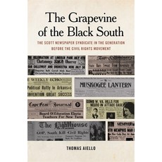 The Grapevine of the Black South: The Scott Newspaper Syndicate in the Generation Before the Civil R... Hardcover, University of Georgia Press, English, 9780820354460