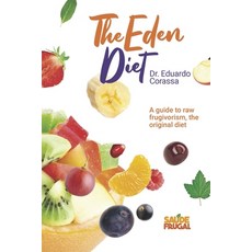(영문도서) Eden's Diet: Guide to Raw food fruitarian diet Paperback, Independently Published, English, 9798305669459